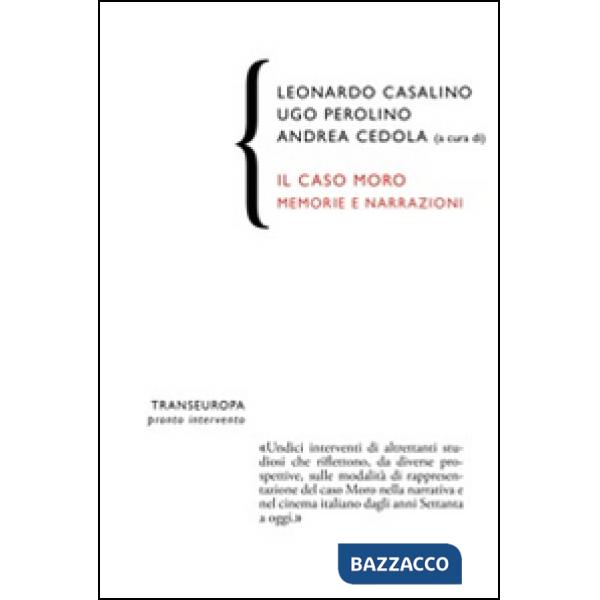 Caso Moro. Memorie e narrazioni (Il)