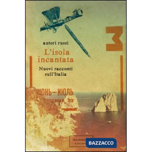 Isola incantata. Nuovi racconti sull'Italia (L')