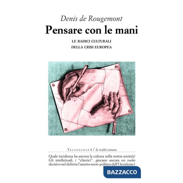 Pensare con le mani. Le radici culturali della crisi europea