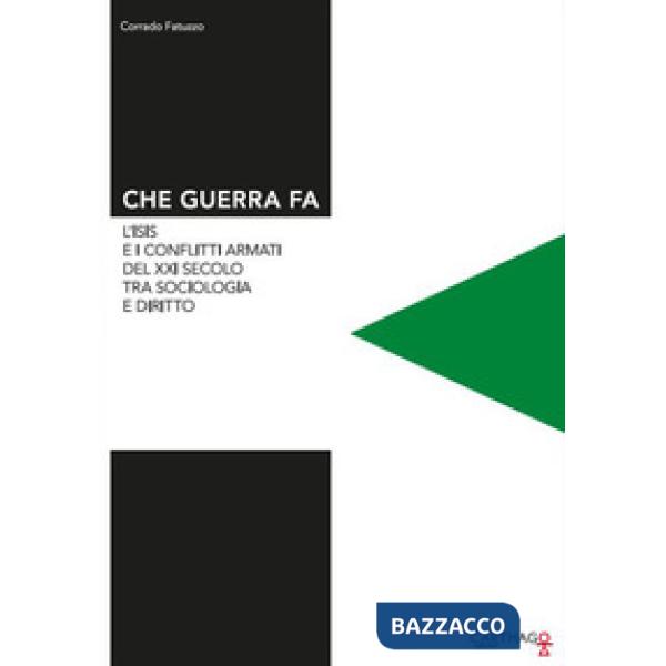 Che guerra fa. L'Isis e i conflitti armati del XXI secolo tra sociologia e dirit