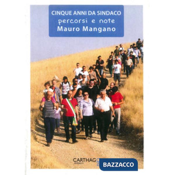 Cinque anni da sindaco. Percorsi e note
