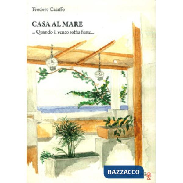 Casa al mare. Quando il vento soffia forte