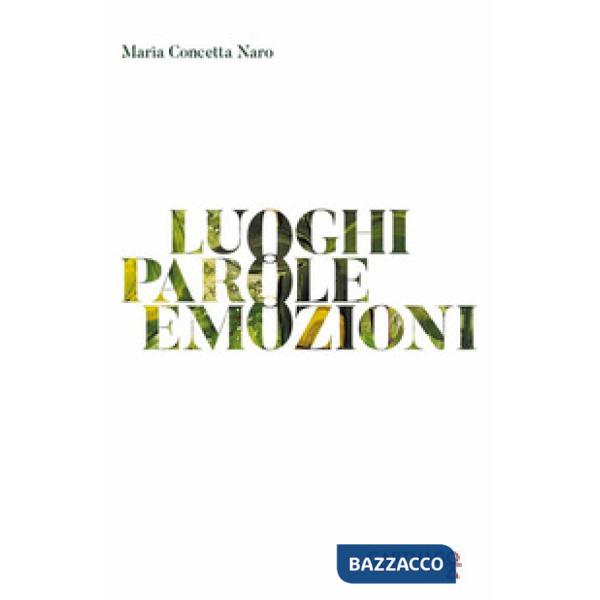 Luoghi. Parole. Emozioni. Nuova ediz.