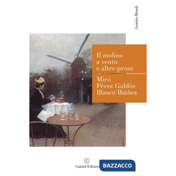 Molino a vento e altre prose (Il)