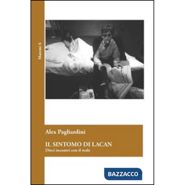 Sintomo di Lacan. Dieci incontri con il reale (Il)