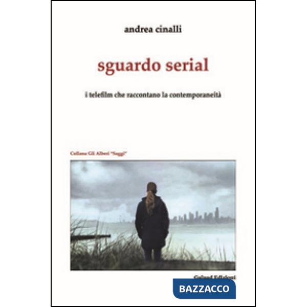 Sguardo serial. I telefilm che raccontano la contemporaneità