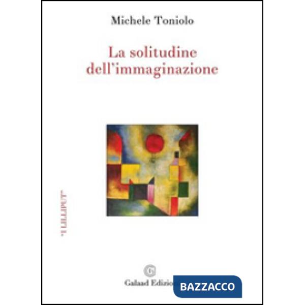 Solitudine dell'immaginazione (La)
