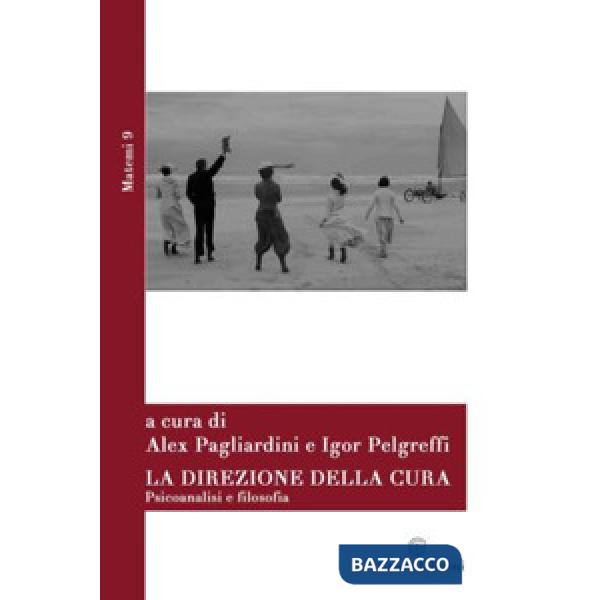 Direzione della cura. Psicoanalisi e filosofia (La)