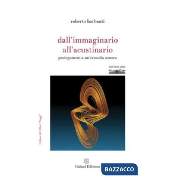 Dall'immaginario all'acustinario. Prolegomeni a un'ecosofia sonora