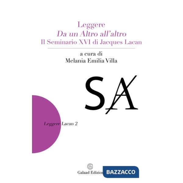 Leggere «Da un altro all'altro». Il Seminario XVI di Jacques Lacan