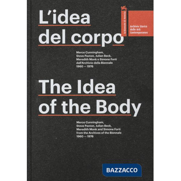Idea del corpo. Merce Cunningham, Steve Paxton, Julian Beck, Meredith Monk e Simone Forti dall'Archivio della Biennale 1960-1676