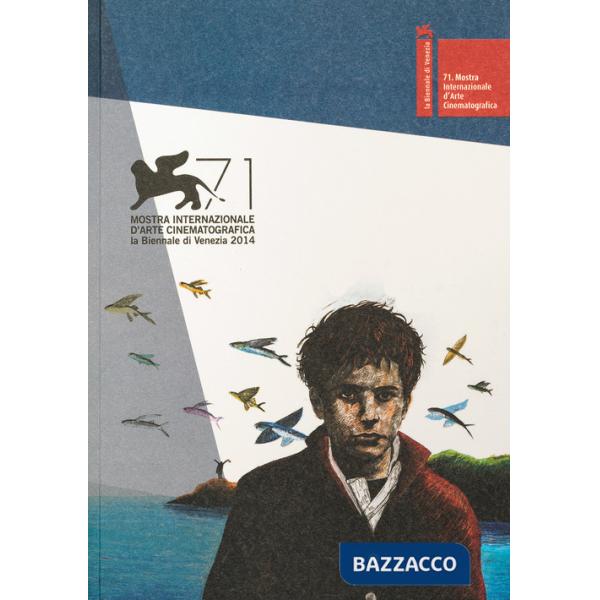 Biennale di Venezia. 71ª mostra internazionale d'arte cinematografica (La)