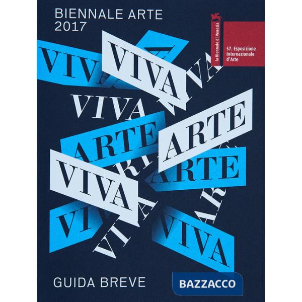 Biennale di Venezia. 57ª Esposizione internazionale d'arte. Viva arte viva. Guida breve (La)
