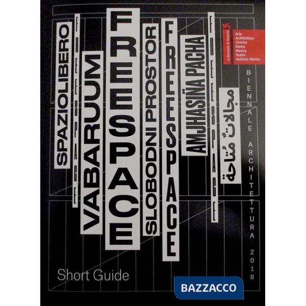 Biennale Architettura 2018. Freespace. Short guide