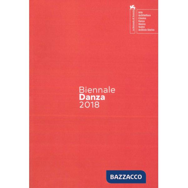 Biennale danza 2018. Second chapter. Ediz. italiana e inglese