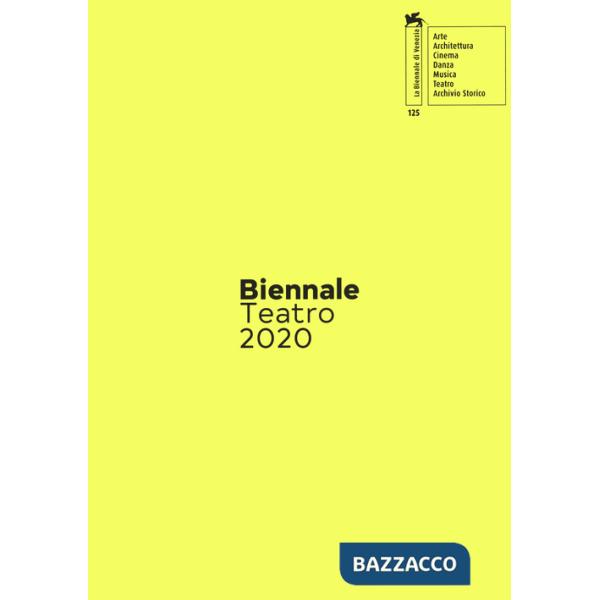 Biennale teatro 2020. Atto quarto: nascondi(no). Ediz. italiana e inglese