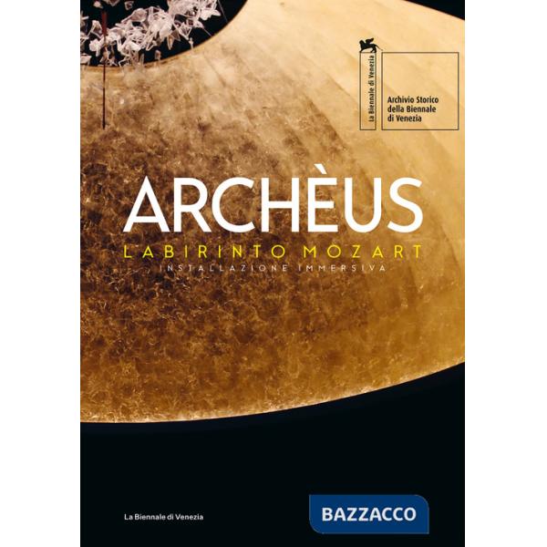 Archèus. Labirinto Mozart. Installazione immersiva. Ediz. italiana e inglese