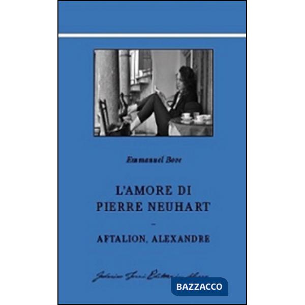 Amore di Pierre Neuhart-Aftalion, Alexandre (L')
