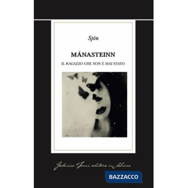 Mánasteinn. Il ragazzo che non è mai stato