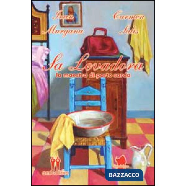 Sa Levadora. La maestra di parto sarda