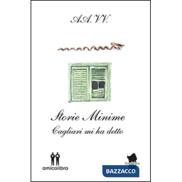 Storie minime. Cagliari mi ha detto