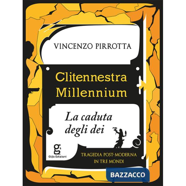 Clitennestra millennium. La caduta degli dei