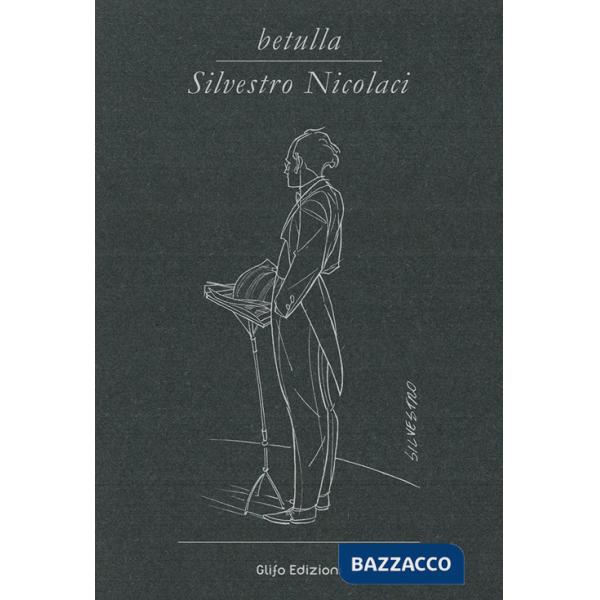 Betulla, Silvestro Nicolaci. Libro d'artista per appunti. Ediz. italiana, inglese e francese