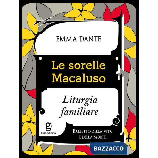 Sorelle Macaluso. Liturgia familiare (Le)