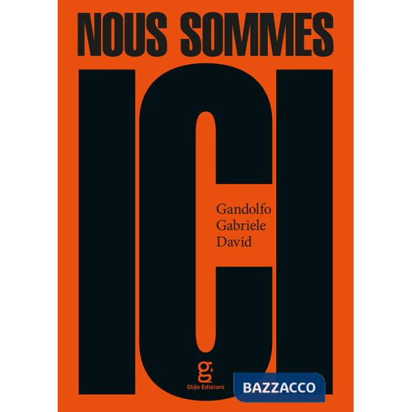 Nous sommes ici. Ediz. illustrata