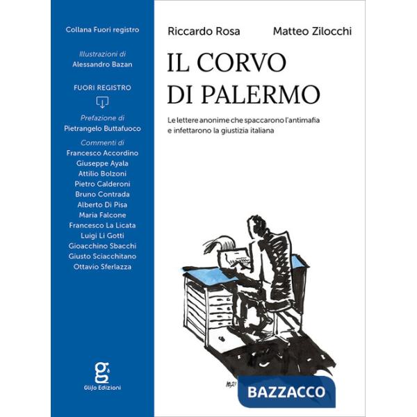 Corvo di Palermo. Le lettere anonime che spaccarono l'antimafia e infettarono la giustizia italiana (Il)