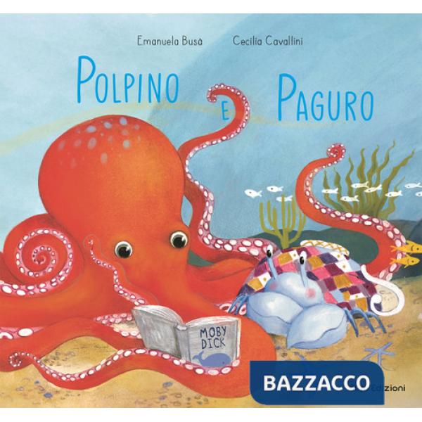 Polpino e Paguro. Ediz. a colori