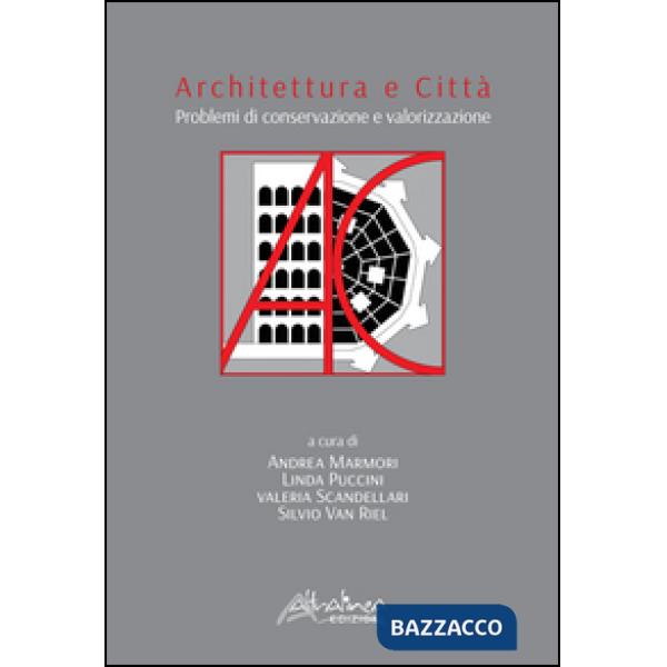 Architettura e città. Problemi di conservazione e valorizzazione