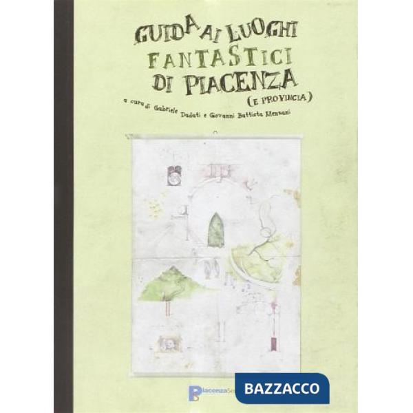 Guida ai luoghi fantastici del piacentino