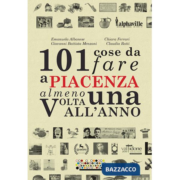 101 cose da fare a Piacenza almeno una volta all'anno