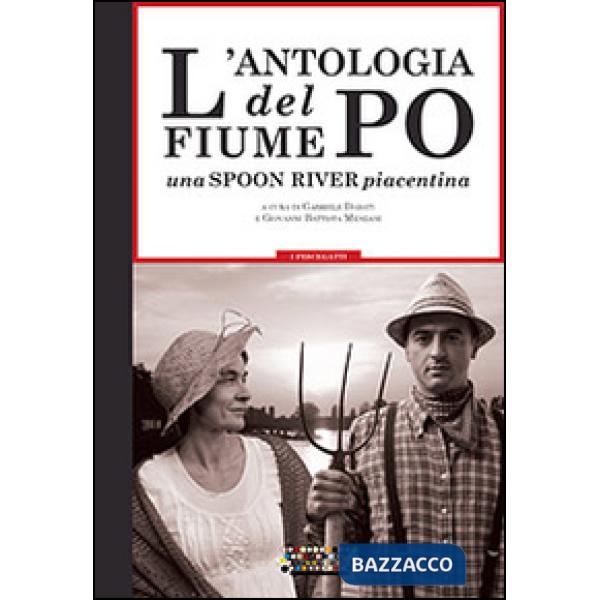 Antologia del fiume Po. Una spoon river piacentina (L')