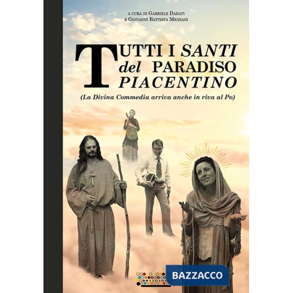 Tutti i santi del paradiso piacentino. (La Divina Commedia arriva anche in riva al Po)
