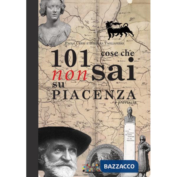 101 cose che non sai su Piacenza e provincia