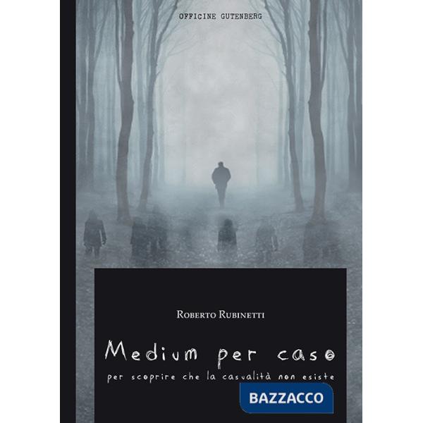 Medium per caso. Per scoprire che la casualità non esiste