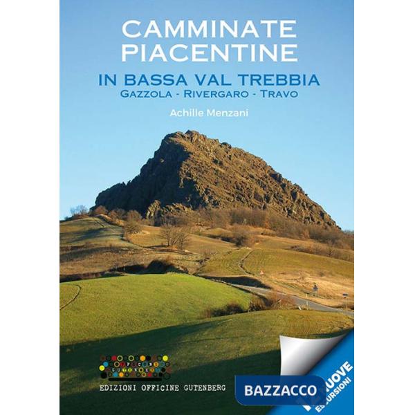 Camminate piacentine in bassa Val Trebbia. Gazzola, Rivergaro, Travo. 12 nuove escursioni