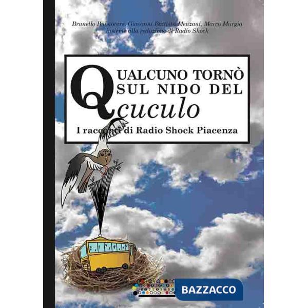 Qualcuno tornò sul nido del cuculo. I racconti di Radio Shock Piacenza