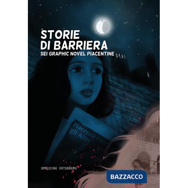 Storie di barriera. Sei graphic novel piacentine