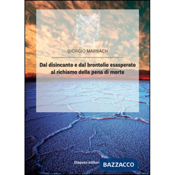 Dal disincanto e dal brontolio esasperato al richiamo della pena di morte