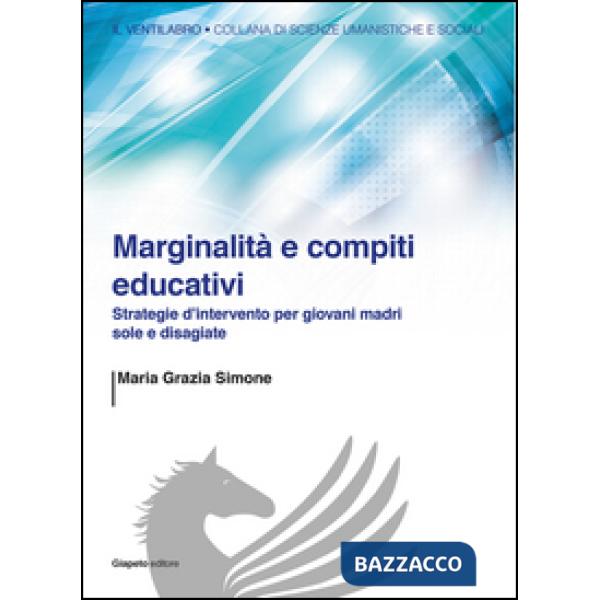 Marginalità e compiti educativi. Strategie d'intervento per giovani madri sole e disagiate