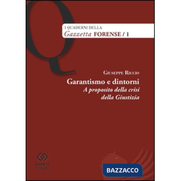 Garantismo e dintorni. A proposito della crisi della giustizia