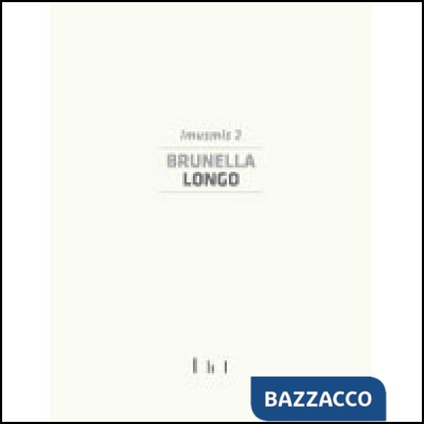 Brunella Longo. Imusmis 2. Catalogo della mostra (Cassino, 9 maggio-28 settembre 2014). Ediz. illustrata