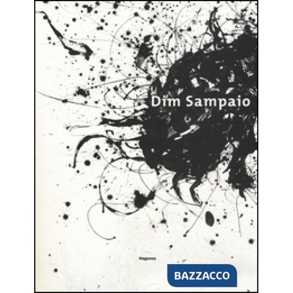 Dim Sampaio. Catalogo della mostra (Gaeta, 4 marzo-10 aprile 2016). Ediz. illustrata