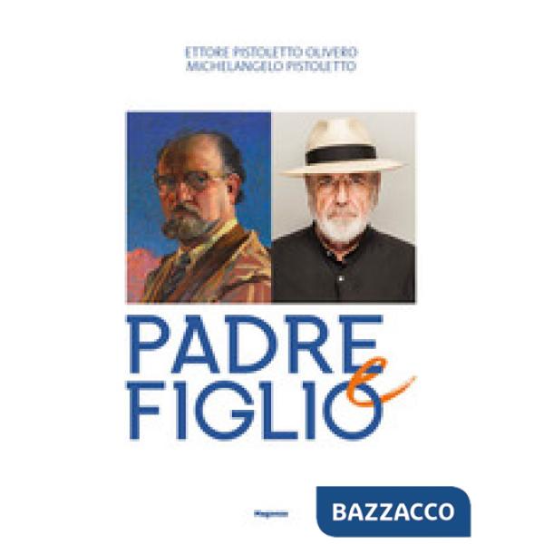 Ettore Pistoletto Olivero, Michelangelo Pistoletto. Padre e figlio. Catalogo del