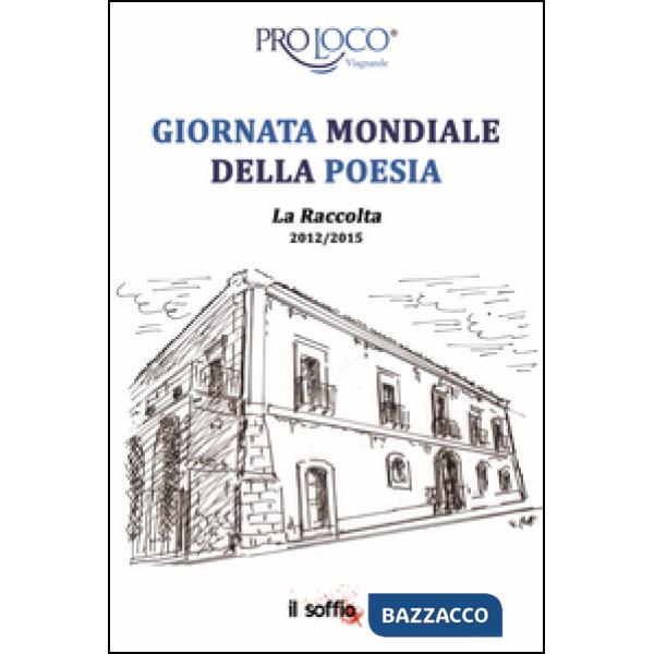 Giornata mondiale della poesia. La raccolta 2012-2015