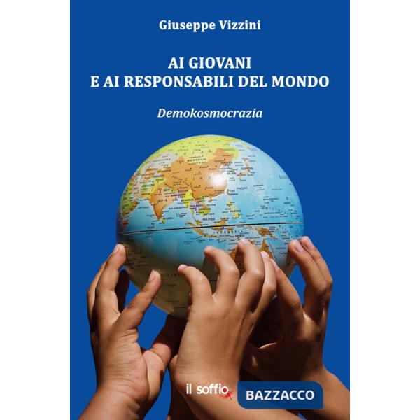 Ai giovani e ai responsabili del mondo. Demokosmocrazia