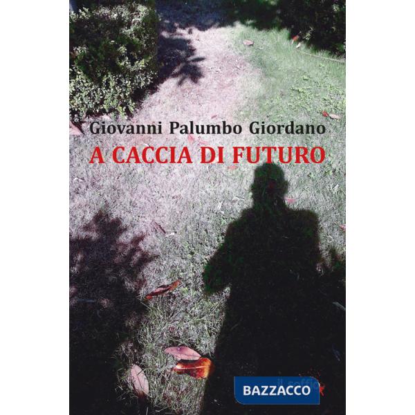 A caccia di futuro